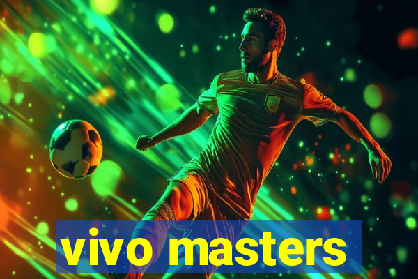 vivo masters